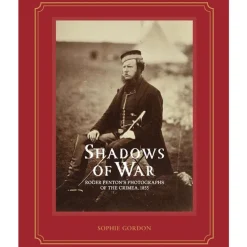 Royal Collection Shop Shadows Of War: Roger Fenton'S Photographs Of The Crimea, 1855* Royal Collection Publications